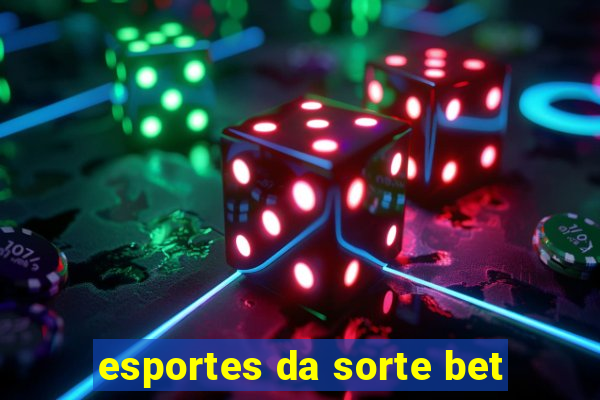 esportes da sorte bet